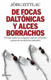 DE FOCAS DALTONICAS Y ALCES BORRACHOS | 9788408091653 | ZITTLAU JORG | Llibres Parcir | Llibreria Parcir | Llibreria online de Manresa | Comprar llibres en català i castellà online