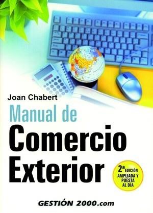 MANUAL DE COMERCIO EXTERIOR | 9788496426184 | CHABERT JOAN | Llibres Parcir | Llibreria Parcir | Llibreria online de Manresa | Comprar llibres en català i castellà online