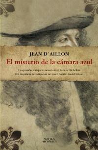 EL MISTERIO DE LA CAMARA AZUL novela historica | 9788420653181 | JEAN D AILLON | Llibres Parcir | Llibreria Parcir | Llibreria online de Manresa | Comprar llibres en català i castellà online