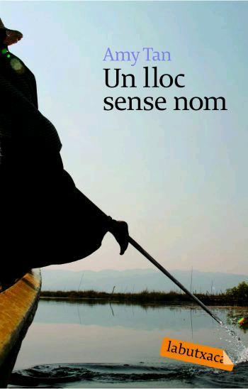 UN LLOC SENSE NOM labutxaca | 9788496863460 | TAN AMY | Llibres Parcir | Llibreria Parcir | Llibreria online de Manresa | Comprar llibres en català i castellà online