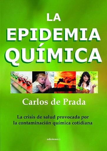 EPIDEMIA QUIMICA, LA | 9788496851580 | PRADA, CARLOS DE | Llibres Parcir | Llibreria Parcir | Llibreria online de Manresa | Comprar llibres en català i castellà online