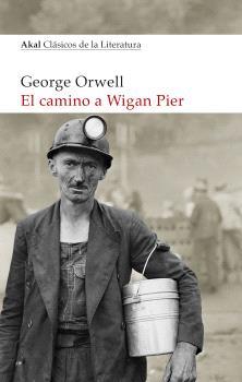 EL CAMINO A WIGAN PIER | 9788446052616 | ORWELL, GEORGE | Llibres Parcir | Llibreria Parcir | Llibreria online de Manresa | Comprar llibres en català i castellà online