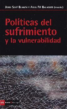 POLÍTICAS DEL SUFRIMIENTO Y LA VULNERABILIDAD | 9788498888461 | SOLÉ BLANCH, JORDI/PIÉ BALAGUER, ASUN | Llibres Parcir | Llibreria Parcir | Llibreria online de Manresa | Comprar llibres en català i castellà online