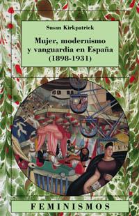 MUJER MODERNISMO Y VANGUARDIA EN ESPAÐA 1898 1931 | 9788437620398 | KIRKPATRICK | Llibres Parcir | Librería Parcir | Librería online de Manresa | Comprar libros en catalán y castellano online