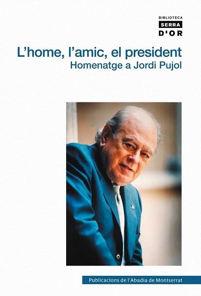 L HOME L AMIC EL PRESIDENT HOMENATGE A JORDI PUJOL | 9788498830811 | MANENT I TOMÀS, JORDI/Y OTROS | Llibres Parcir | Llibreria Parcir | Llibreria online de Manresa | Comprar llibres en català i castellà online