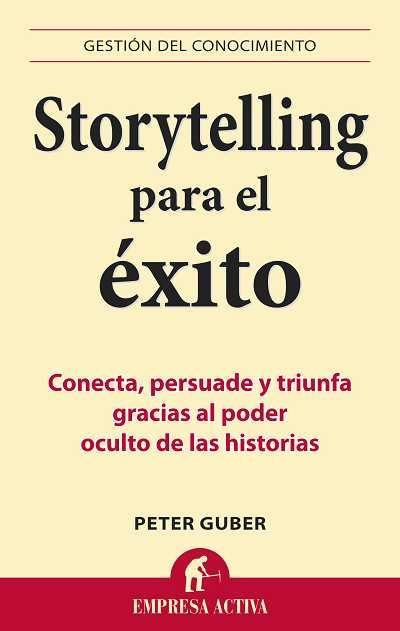 STORYTELLING PARA EL EXITO | 9788492452798 | GUBER PETER | Llibres Parcir | Llibreria Parcir | Llibreria online de Manresa | Comprar llibres en català i castellà online