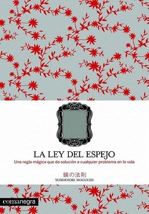 LA LEY DEL ESPEJO regla magica da solucion a cualquier | 9788493600686 | YOSHINORI NOGUCHI | Llibres Parcir | Llibreria Parcir | Llibreria online de Manresa | Comprar llibres en català i castellà online