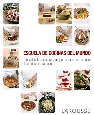 ESCUELA DE COCINAS DEL MUNDO | 9788416368884 | LAROUSSE EDITORIAL | Llibres Parcir | Llibreria Parcir | Llibreria online de Manresa | Comprar llibres en català i castellà online