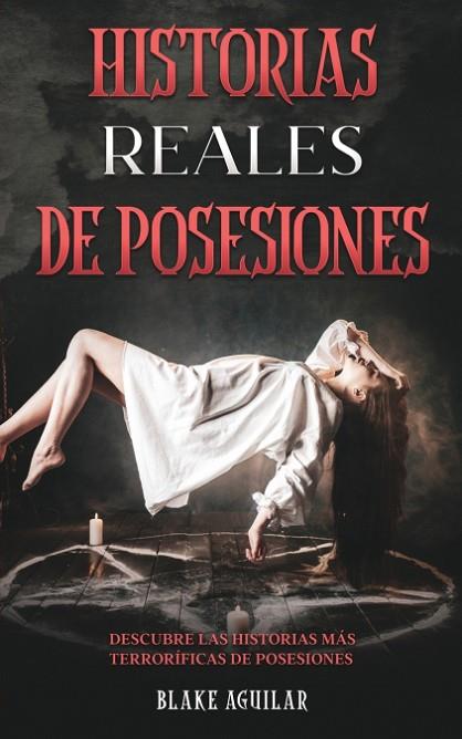 HISTORIAS REALES DE POSESIONES | 9781646945207 | BLAKE AGUILAR | Llibres Parcir | Llibreria Parcir | Llibreria online de Manresa | Comprar llibres en català i castellà online