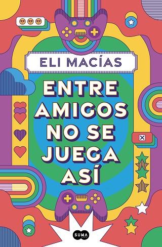 ENTRE AMIGOS NO SE JUEGA ASÍ | 9788410257153 | MACÍAS, ELI | Llibres Parcir | Llibreria Parcir | Llibreria online de Manresa | Comprar llibres en català i castellà online