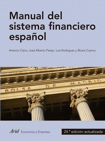 Manual del sistema financiero español | 9788434404915 | José Alberto Parejo Gamir/Luis Rodríguez Saiz/Antonio Calvo Bernardino/Álvaro Cuervo García | Llibres Parcir | Llibreria Parcir | Llibreria online de Manresa | Comprar llibres en català i castellà online