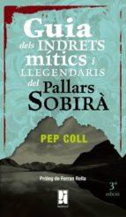 GUIA DELS INDRETS MÍTICS I LLEGENDARIS DEL PALLARS SOBIRÀ | 9788494270222 | COLL MARTÍ, PEP | Llibres Parcir | Llibreria Parcir | Llibreria online de Manresa | Comprar llibres en català i castellà online