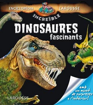 DINOSAURES FASCINANTS | 9788415785538 | LAROUSSE EDITORIAL | Llibres Parcir | Llibreria Parcir | Llibreria online de Manresa | Comprar llibres en català i castellà online