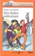 VVT TRES TITELLES EMBRUIXATS | 9788482869797 | PEPA GUARDIOLA | Llibres Parcir | Llibreria Parcir | Llibreria online de Manresa | Comprar llibres en català i castellà online