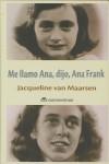 ME LLAMO ANA DIJO ANA FRANK | 9788496391123 | VAN MAARSEN JACQUELINE | Llibres Parcir | Librería Parcir | Librería online de Manresa | Comprar libros en catalán y castellano online