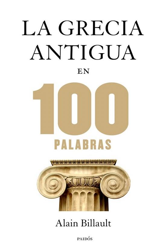 La Grecia antigua en 100 palabras | 9788449328312 | Alain Billault | Llibres Parcir | Llibreria Parcir | Llibreria online de Manresa | Comprar llibres en català i castellà online