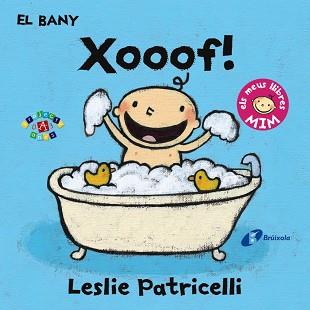 EL BANY: XOOOF! | 9788499067414 | PATRICELLI, LESLIE | Llibres Parcir | Llibreria Parcir | Llibreria online de Manresa | Comprar llibres en català i castellà online