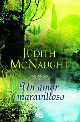 UN AMOR MARAVILLOSO | 9788490701423 | MCNAUGHT, JUDITH | Llibres Parcir | Llibreria Parcir | Llibreria online de Manresa | Comprar llibres en català i castellà online