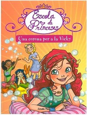 ESCOLA DE PRINCESES 1 : UNA CORONA PER A LA VICKY | 9788499322216 | BAT PRUNELLA | Llibres Parcir | Llibreria Parcir | Llibreria online de Manresa | Comprar llibres en català i castellà online