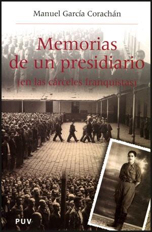 MEMORIAS DE UN PRESIDIARIO en las carceles franquistas | 9788437061672 | GARCIA CORACHAN MANUEL | Llibres Parcir | Llibreria Parcir | Llibreria online de Manresa | Comprar llibres en català i castellà online