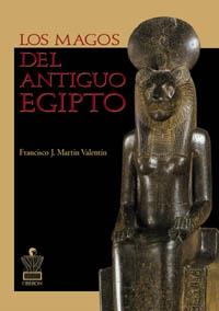 LOS MAGOS DEL ANTIGUO EGIPTO | 9788496052024 | MARTIN VALENTIN | Llibres Parcir | Llibreria Parcir | Llibreria online de Manresa | Comprar llibres en català i castellà online