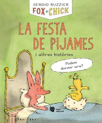 FOX + CHICK. LA FESTA DE PIJAMES I ALTRES HISTÒRIES | 9788412358711 | RUZZIER, SERGIO | Llibres Parcir | Llibreria Parcir | Llibreria online de Manresa | Comprar llibres en català i castellà online