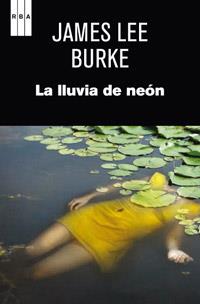 La lluvia de neón | 9788490063347 | LEE BURKE, JAMES | Llibres Parcir | Llibreria Parcir | Llibreria online de Manresa | Comprar llibres en català i castellà online