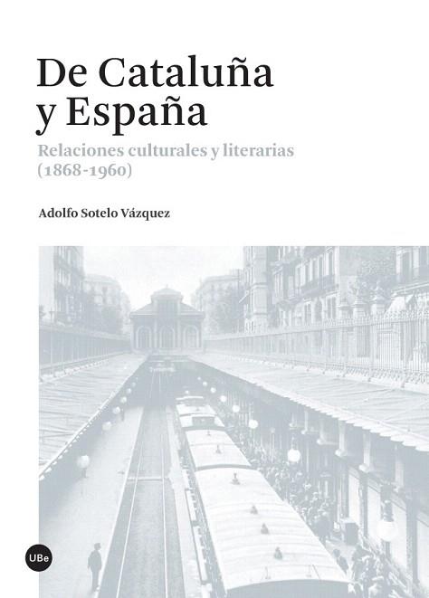 DE CATALUÑA Y ESPAÑA | 9788447538034 | SOTELO VÁZQUEZ, ADOLFO | Llibres Parcir | Llibreria Parcir | Llibreria online de Manresa | Comprar llibres en català i castellà online