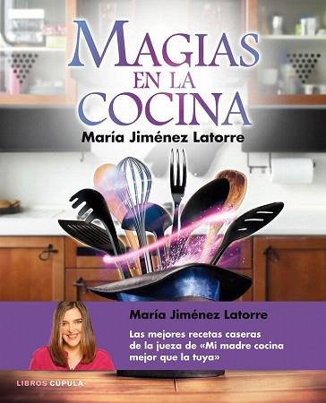 MAGIAS EN LA COCINA | 9788448021405 | MARÍA JIMÉNEZ LATORRE | Llibres Parcir | Llibreria Parcir | Llibreria online de Manresa | Comprar llibres en català i castellà online