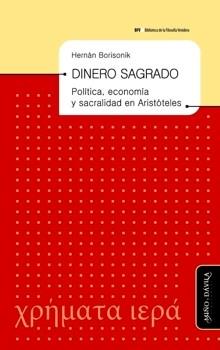 DINERO SAGRADO. POLÍTICA, ECONOMÍA Y SACRALIDAD EN ARISTÓTELES | PODI127195 | BORISONIK  HERNÁN | Llibres Parcir | Llibreria Parcir | Llibreria online de Manresa | Comprar llibres en català i castellà online