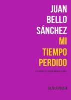 MI TIEMPO PERDIDO | 9788417352028 | BELLO SÁNCHEZ, JUAN | Llibres Parcir | Llibreria Parcir | Llibreria online de Manresa | Comprar llibres en català i castellà online