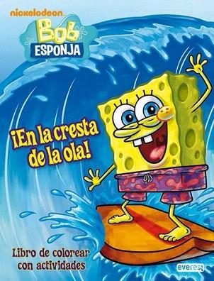 BOB ESPONJA EN LA CRESTA DE LA OLA ! LIBRO COLOREAR CON ACT | 9788444165691 | LIBRO COLOREAR CON ACTIVIDADES | Llibres Parcir | Librería Parcir | Librería online de Manresa | Comprar libros en catalán y castellano online