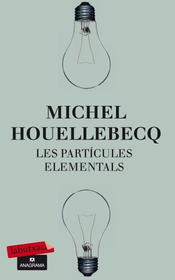 LES PARTICULES ELEMENTALS labutxaca | 9788499303574 | MICHEL HOUELLEBECQ | Llibres Parcir | Llibreria Parcir | Llibreria online de Manresa | Comprar llibres en català i castellà online