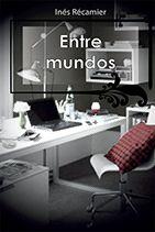 ENTRE MUNDOS | PODI97666 | RECAIMER  INES | Llibres Parcir | Llibreria Parcir | Llibreria online de Manresa | Comprar llibres en català i castellà online