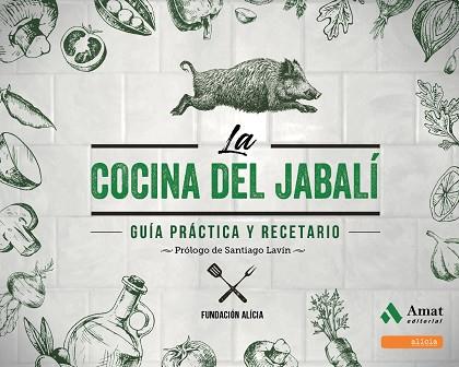 LA COCINA DEL JABALI | 9788497354301 | FUNDACIO ALICIA | Llibres Parcir | Llibreria Parcir | Llibreria online de Manresa | Comprar llibres en català i castellà online