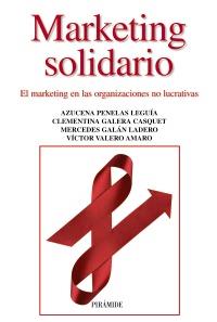 Marketing solidario | 9788436827583 | Penelas, Azucena/Galera Casquet, Clementina/Galán Ladero, Mercedes/Valero Amaro, Víctor | Llibres Parcir | Librería Parcir | Librería online de Manresa | Comprar libros en catalán y castellano online