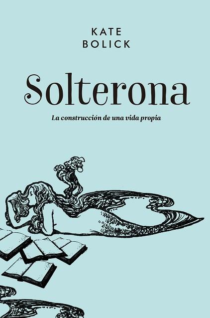 SOLTERONA. LA CONSTRUCCION DE UNA VIDA PROPIA | 9788416420711 | BOLICK, KATE | Llibres Parcir | Llibreria Parcir | Llibreria online de Manresa | Comprar llibres en català i castellà online