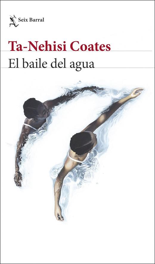 EL BAILE DEL AGUA | 9788432239632 | COATES, TA-NEHISI | Llibres Parcir | Llibreria Parcir | Llibreria online de Manresa | Comprar llibres en català i castellà online