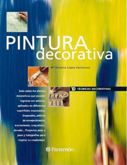 PINTURA DECORATIVA | 9788434222441 | LOPEZ | Llibres Parcir | Llibreria Parcir | Llibreria online de Manresa | Comprar llibres en català i castellà online