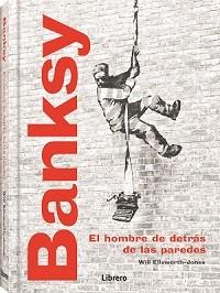 BANKSY | 9789463598224 | ELLSWORTH-JONES, WILL | Llibres Parcir | Llibreria Parcir | Llibreria online de Manresa | Comprar llibres en català i castellà online