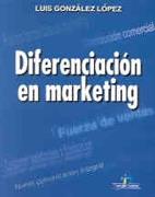 DIFERENCIACION EN MARKETING | 9788479784102 | GONZALEZ | Llibres Parcir | Llibreria Parcir | Llibreria online de Manresa | Comprar llibres en català i castellà online