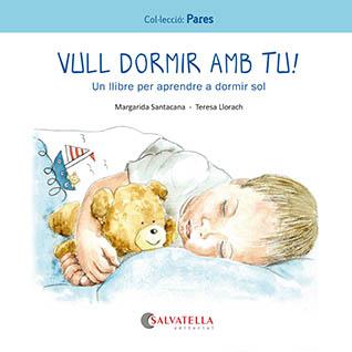 VULL DORMIR AMB TU! | 9788419565242 | SANTACANA GIBERT, MARGARIDA | Llibres Parcir | Llibreria Parcir | Llibreria online de Manresa | Comprar llibres en català i castellà online