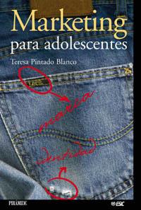 MARKETING PARA ADOLESCENTES | 9788436818925 | PINTADO BLANCO TERESA | Llibres Parcir | Llibreria Parcir | Llibreria online de Manresa | Comprar llibres en català i castellà online