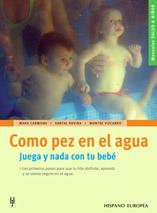 COMO PEZ EN EL AGUA juega y nada con tu bebe | 9788425515903 | CARMONA | Llibres Parcir | Llibreria Parcir | Llibreria online de Manresa | Comprar llibres en català i castellà online