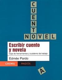 ESCRIBIR CUENTO Y NOVELA | 9789688536001 | PARDO EDMEE | Llibres Parcir | Librería Parcir | Librería online de Manresa | Comprar libros en catalán y castellano online