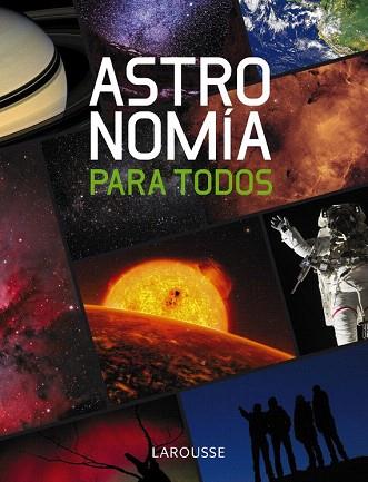 ASTRONOMÍA PARA TODOS | 9788415411086 | LAROUSSE EDITORIAL | Llibres Parcir | Llibreria Parcir | Llibreria online de Manresa | Comprar llibres en català i castellà online