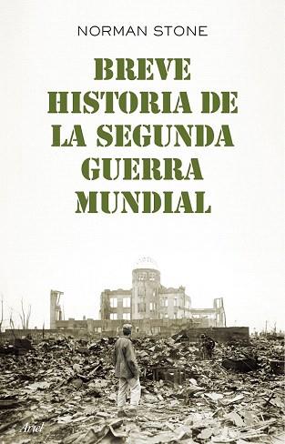 BREVE HISTORIA DE LA SEGUNDA GUERRA MUNDIAL | 9788434406025 | NORMAN STONE | Llibres Parcir | Llibreria Parcir | Llibreria online de Manresa | Comprar llibres en català i castellà online