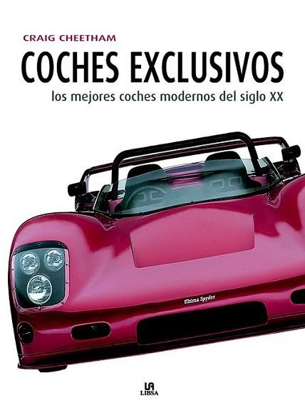 COCHES EXCLUSIVOS LOS MEJORES COCHES MODERNOS DEL S XX | 9788466220996 | CRAIG CHEETHAM | Llibres Parcir | Llibreria Parcir | Llibreria online de Manresa | Comprar llibres en català i castellà online