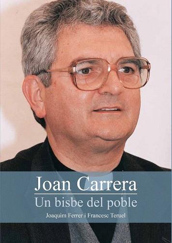 JOAN CARRERA. UN BISBE DEL POBLE | 9788499793375 | FERRER, JOAQUIM/TERUEL, FRANCESC | Llibres Parcir | Librería Parcir | Librería online de Manresa | Comprar libros en catalán y castellano online