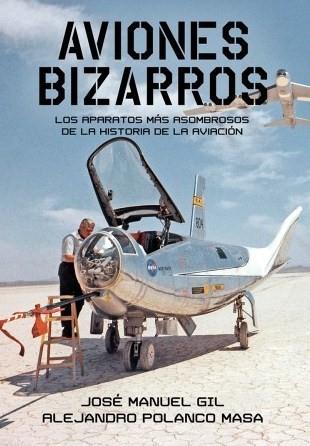 AVIONES BIZARROS | 9788494612428 | POLANCO MASA, ALEJANDRO / GIL GARCÍA, JOSÉ MANUEL | Llibres Parcir | Llibreria Parcir | Llibreria online de Manresa | Comprar llibres en català i castellà online